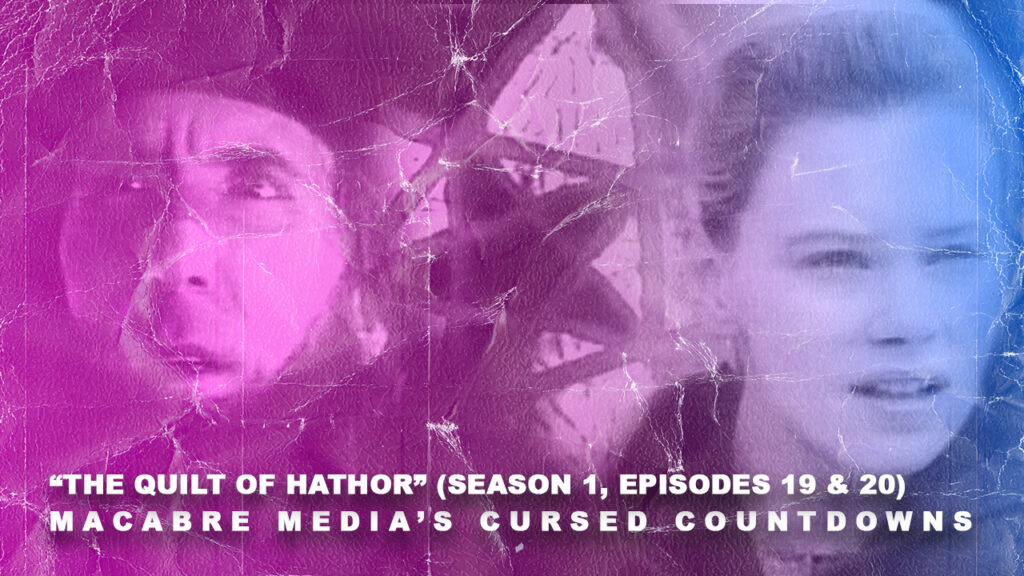 Friday the 13: The Series “the Quilt of Hathor” (Season 1, Episodes 19 & 20)